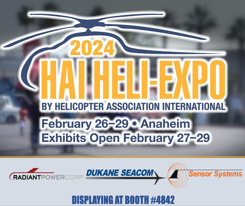 RADIANT POWER, DUKANE SEACOM, & SENSOR SYSTEMS AT 2024 HAI HELI-EXPO ...